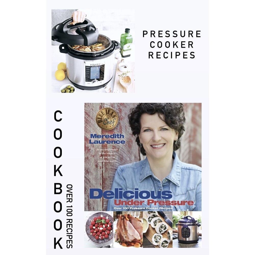 NEW Pressure Cooker Cookbook by Chef Meredith Laurence 100+ Delicious Recipes - Picture 2 of 10